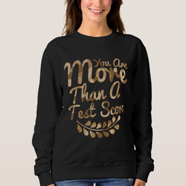 Sie sind mehr als ein Test-Score-Camouflage-Test T Sweatshirt (Vorderseite)