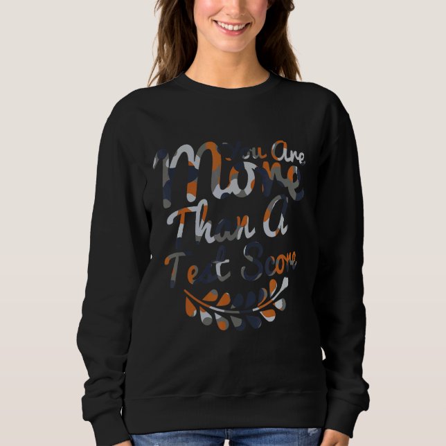 Sie sind mehr als ein Test-Score-Camouflage-Test T Sweatshirt (Vorderseite)