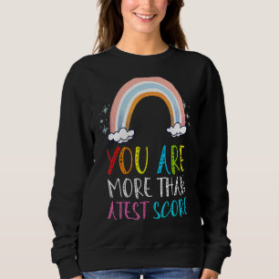 Sie sind mehr als ein Test-Score-Lehrer-Test Da Sweatshirt