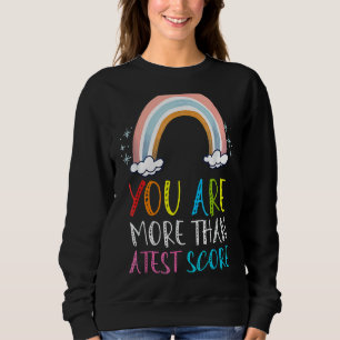 Sie sind mehr als ein Test-Score-Lehrer-Test Da Sweatshirt
