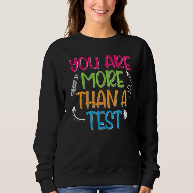 Sie sind mehr als ein Testlehrer-Testtag Sweatshirt (Vorderseite)