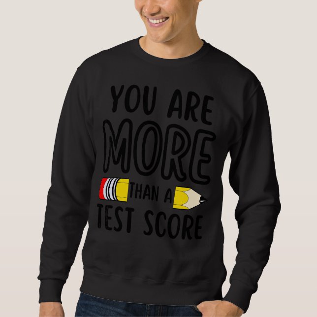 Sie sind mehr als ein Testlehrer-Testtag Sweatshirt (Vorderseite)