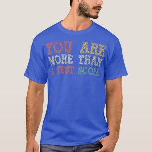 Sie sind mehr als eine Test Score-Idee für Test Ta T-Shirt