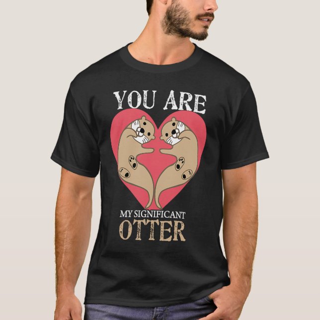 Sie sind mein bedeutender Otter Couple Valentines  T-Shirt (Vorderseite)