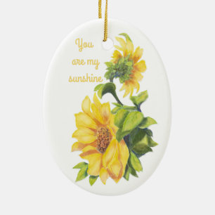 Sie sind mein Blumenangebot für Sonnenschein Keramik Ornament