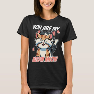 Sie sind mein Meow - Niedlicher Cat Valentinstag T-Shirt