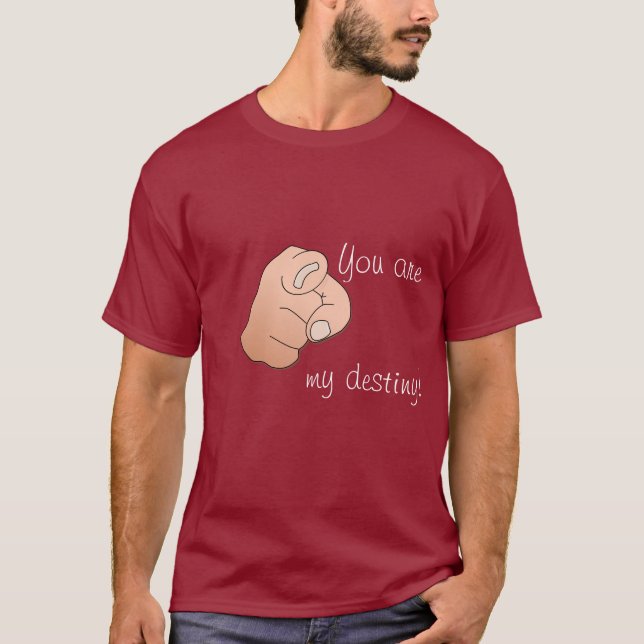 Sie sind mein Schicksal T-Shirt (Vorderseite)