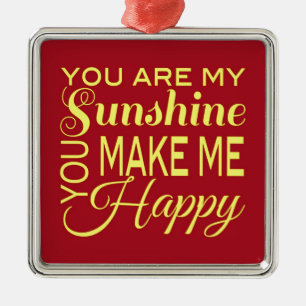 Sie sind mein Sonnenschein, Sie machen mich Ornament Aus Metall