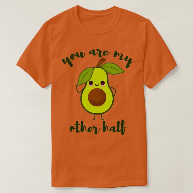 Sie sind meine andere halb niedliche Avocado valen T-Shirt (Design vorne)