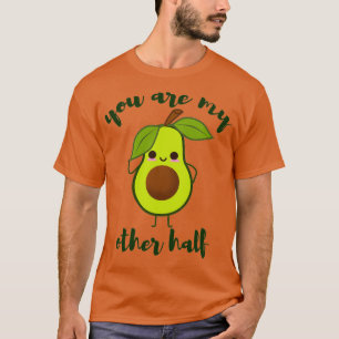 Sie sind meine andere halb niedliche Avocado valen T-Shirt