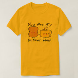 Sie sind meine Butter Hälfte, Valentinstag Zitate T-Shirt