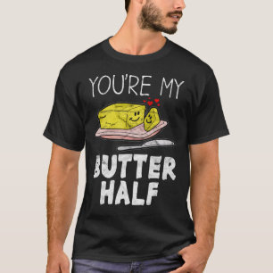 Sie sind meine Butterhalben Valentinsgrüße T-Shirt