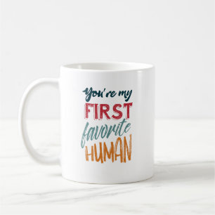 Sie sind meine erste LieblingsLiebe des menschen I Tasse
