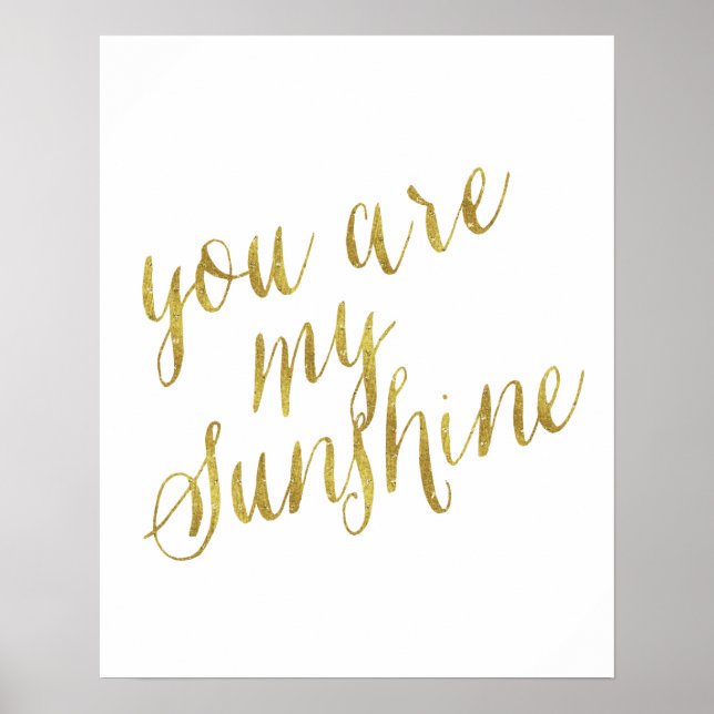 Sie sind meine Sunshine Quote Imitate Gold Foil Fu Poster (Vorne)