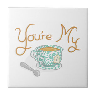 Sie sind meine Tasse Tee Fliese