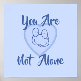 "Sie sind nicht allein" Blauer Herzdruck Poster