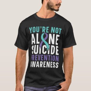 Sie sind nicht allein Depression Suizidprävention  T-Shirt