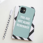 Sie sind nicht allein erinnern Inspiration Minze Case-Mate iPhone Hülle<br><div class="desc">Sie sind nicht allein erinnern Inspiration Minze</div>