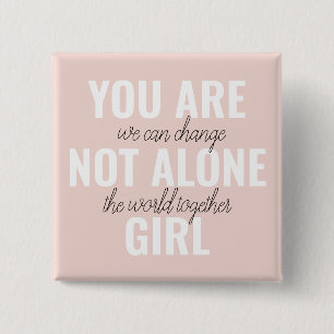 Sie sind nicht allein Mädchen positive Motivation  Button