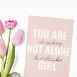 Sie sind nicht allein Mädchen positive Motivation  Feiertagskarte<br><div class="desc">Sie sind nicht allein Mädchen positive Motivation Zitat</div>
