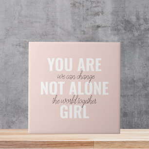 Sie sind nicht allein Mädchen positive Motivation  Fliese
