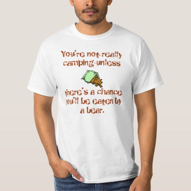 Sie sind nicht Camping bis, T-Shirt (Vorderseite)