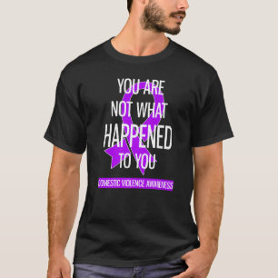 Sie sind nicht das, was Ihnen heimische Gewalt pas T-Shirt