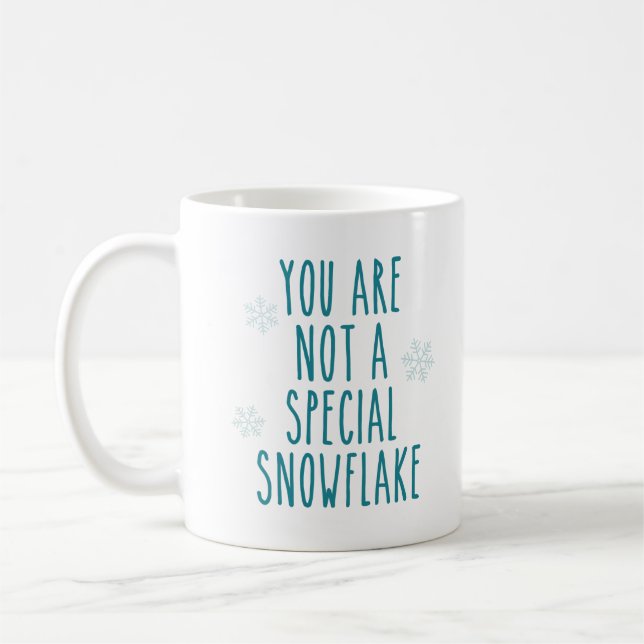 Sie sind nicht eine spezielle Schneeflocke Tasse (Links)