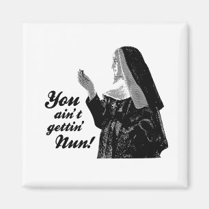 Sie sind nicht getting Nonne Magnet