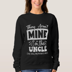 Sie sind nicht meine, ich bin das Onkel-lustige On Sweatshirt