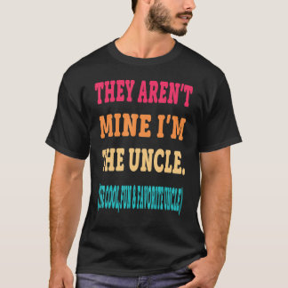 Sie sind nicht meine, ich bin der Onkel der Coole T-Shirt