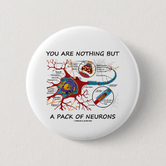 Sie sind nichts aber ein Satz Neuronen (Synapse) Button