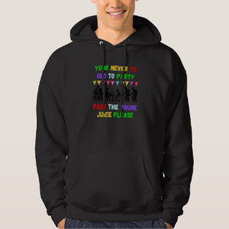 Sie sind nie zu alt, um zu feiern, geben Sie den P Hoodie