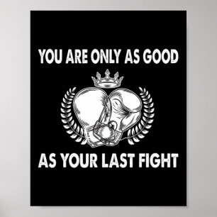 Sie sind nur so gut wie Ihr letzter Kampf, Boxen _ Poster