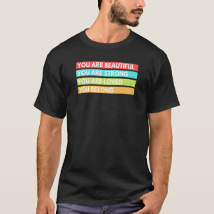 Sie sind schön Sie sind stark Sie werden geliebt T-Shirt