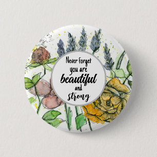 Sie sind schöne und starke positive Blume Button