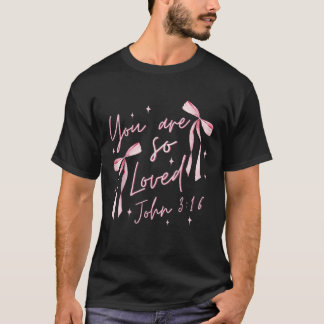 Sie sind so geliebt Coquette John 3 16 Christlich T-Shirt