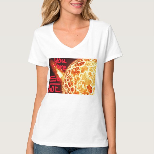 SIE SIND SO HEISS T-Shirt (Vorderseite)