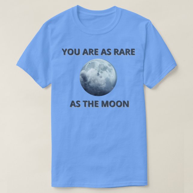 Sie sind so selten wie der Mond T-Shirt (Design vorne)