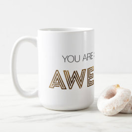 Sie sind so unglaublich fantastische Tasse