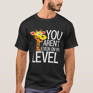 Sie sind sogar in meinem Level Zoo Giraffe T-Shirt