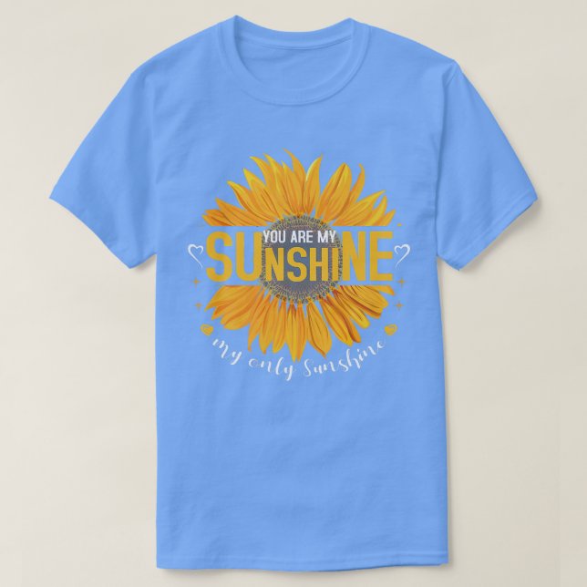 Sie sind Sonnenschein meine einzige Sonnenschein S T-Shirt (Design vorne)