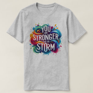 Sie sind stärker als die Sturm-Positive Betrachter T-Shirt