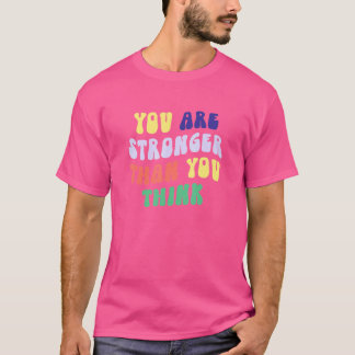 Sie sind stärker, als Sie denken, Selbstwertgefühl T-Shirt