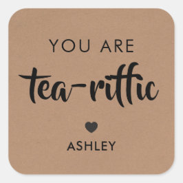 Sie sind Tea-Riffic-Aufkleber, Tea-Geschenk-Tag, K Quadratischer Aufkleber