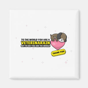 Sie sind Tierarzt, aber für uns sind Sie die Welt Magnet