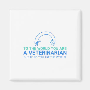 Sie sind Tierarzt, aber für uns sind Sie die Welt Magnet