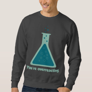 Sie sind überreagierender sweatshirt