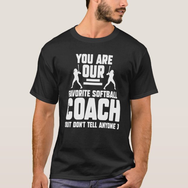 Sie sind unser Lieblings-Softball-Trainer Trainer  T-Shirt (Vorderseite)