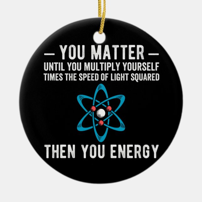 Sie sind wichtig, bis Sie sich selbst multiplizier Keramik Ornament (Vorne)